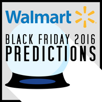 Walmart - Black Friday 2016 Predictions