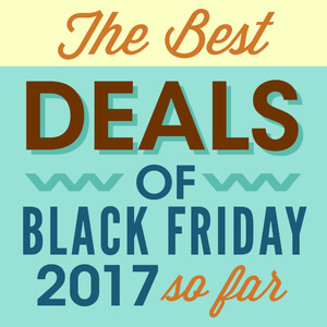 The Best Deals of Black Friday 2017 – So Far