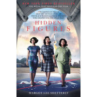 Hidden Figures: The American Dream and the Untold Story of the Black Women Mathematicians Who Helped Win the Space Race Hidden Figures: The American Dream and the Untold Story of the Black Women Mathematicians Who Helped Win the Space Race