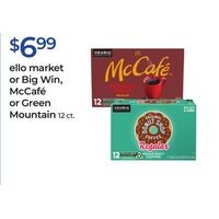 Ello market or Big Win, McCafe or Green Mountain